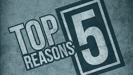 Top Five Reasons